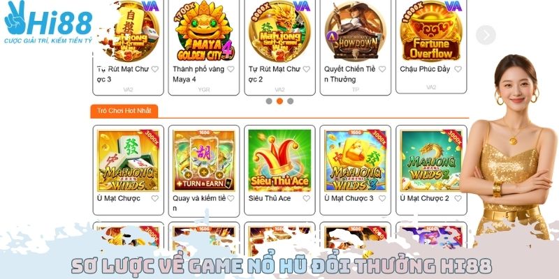 Sơ lược về game nổ hũ đổi thưởng Hi88