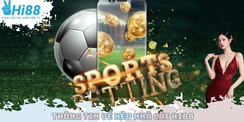 Thông tin về kèo nhà cái Hi88