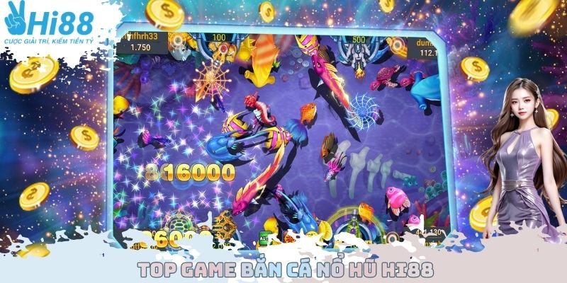 Top Game Bắn Cá Nổ Hũ Hi88 - Tìm Kiếm Các Lựa Chọn Khác Nhau